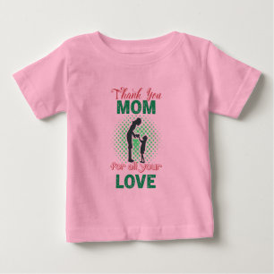 Danke, Mom für all deine Liebe Baby T-shirt