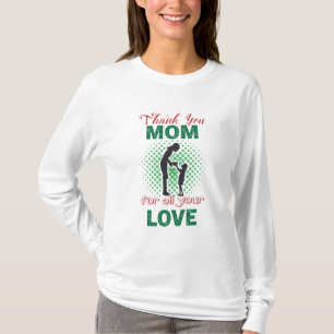 Danke, Mom für all deine Liebe T-Shirt