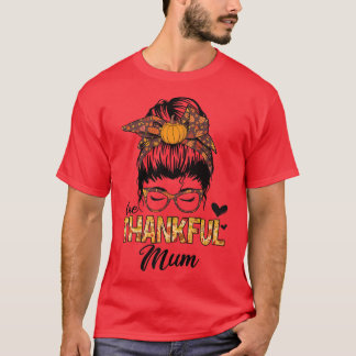 Danke Mum Funny Messy Bun Herbst Thanksgiv T-Shirt