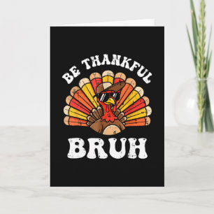 Danke sagen Bruh Lustiger Thanksgiving Truthahn Ki Karte