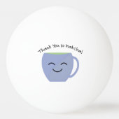 Danke, So Matcha Tischtennisball (Rückseite)