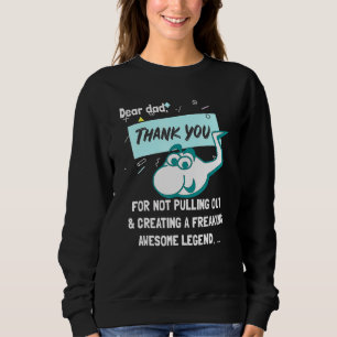 Danke Vater, dass er sich nicht zurückgezogen hat  Sweatshirt
