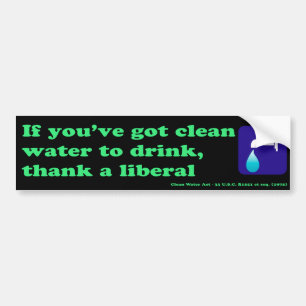 Danken Sie einem Liberalen für Ihr Trinkwasser Autoaufkleber
