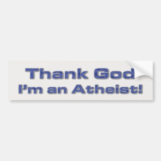 Danken Sie Gott, den ich ein Atheist bin Autoaufkleber (Vorne)