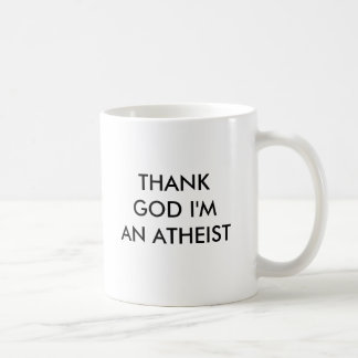 DANKEN Sie GOTT, den ich EIN ATHEIST bin Kaffeetasse