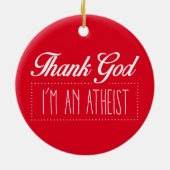 Danken Sie Gott, den ich ein Atheist bin Keramik Ornament (Hinten)