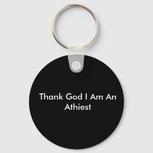 Danken Sie Gott, den ich ein Athiest bin Schlüsselanhänger