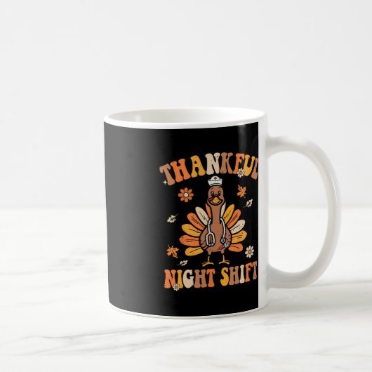 Dankenswerter Night Shift Nurse Groovy Erntedank T Kaffeetasse (Rechts)