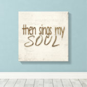 Dann singt mein Soul auf Musik Leinwanddruck (Insitu (Holzboden))