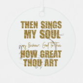 Dann singt mein Soul Ornament Aus Metall (Vorderseite)