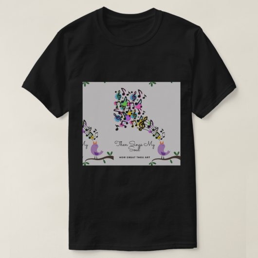 DANN SINGT MEIN SOUL UND HER; WIE GROSS TAU KUNST  T-Shirt (Design vorne)