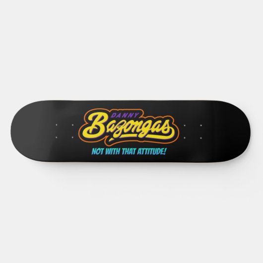 Danny Bazongas Skateboard (Horizontal)