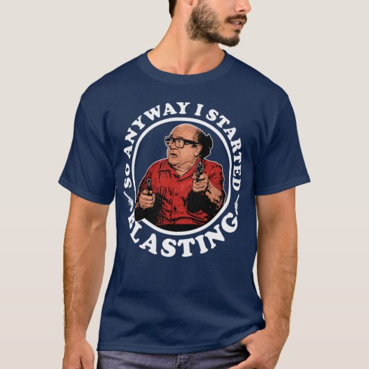 Danny DeVito So Anyway I Started Blasting Frank Re T-Shirt (Vorderseite)