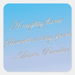Dante quote-Mighty Flame Quadratischer Aufkleber