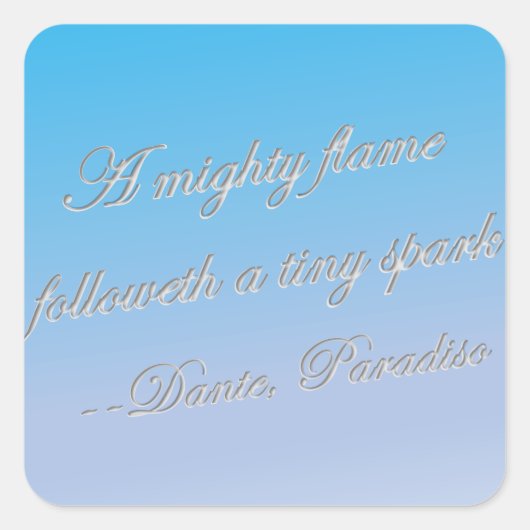 Dante quote-Mighty Flame Quadratischer Aufkleber (Vorderseite)