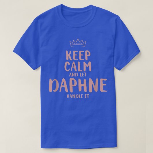 Daphne Behalt Calm Personalisiert Name Freunde Fun T-Shirt (Design vorne)