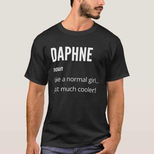 Daphne Noun Like a Normal One Just Much Cooler T-Shirt (Vorderseite)