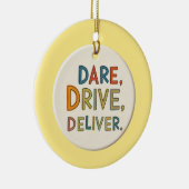 "Dare, Drive, Deliver.": Keramik Ornament (Rechts)