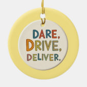 "Dare, Drive, Deliver.": Keramik Ornament (Hinten)