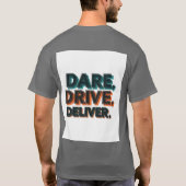 Dare, Drive, Deliver.": T-Shirt (Rückseite)