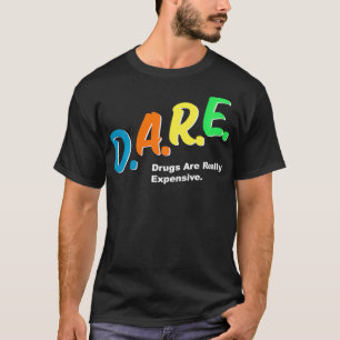 DARE Drogen sind wirklich aufregender lustiger Spa T-Shirt