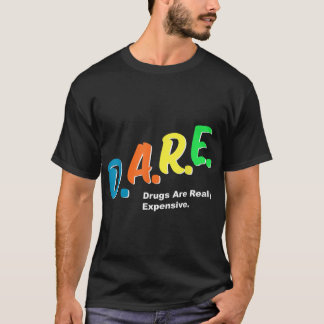 DARE Drogen sind wirklich teuer Funny Spaß DARE m T-Shirt