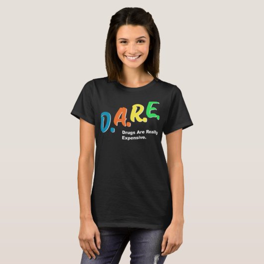 DARE Drogen sind wirklich teuer Funny Spaß DARE m T-Shirt (Vorne ganz)