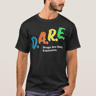 DARE Drogen sind wirklich teuer Funny Spaß DARE m T-Shirt