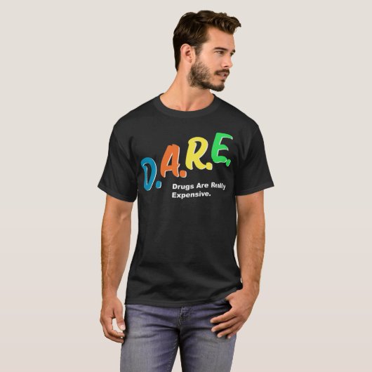 DARE Drogen sind wirklich teuer Funny Spaß DARE m T-Shirt (Vorne ganz)