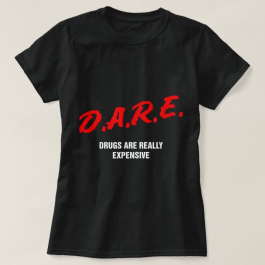Dare Drugs sind wirklich teuer Funny Party Rave C T-Shirt (Design vorne)