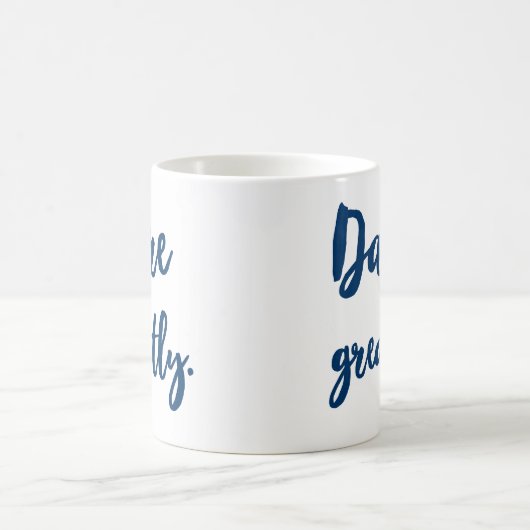 Dare Greaton Inspiration Zitat Kaffeetasse (Mittel)