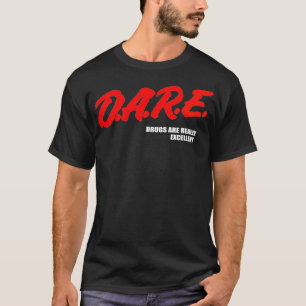 DARE Medikamente sind wirklich exzellente Spaß Fun T-Shirt