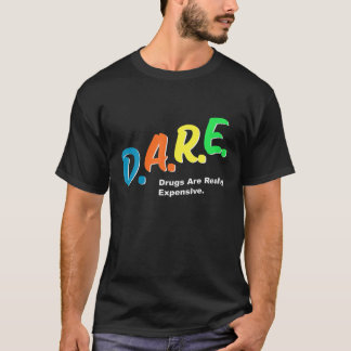 DARE Medikamente sind wirklich teuer Funny Spaß DA T-Shirt