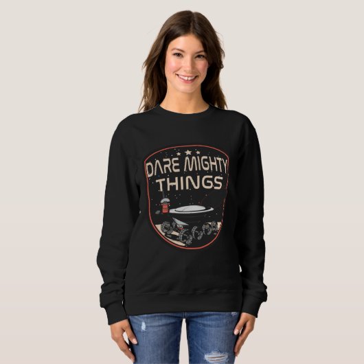 Dare mighty things hidden message on mars rover sweatshirt (Vorne ganz)