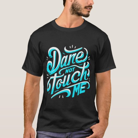 Dare not Touch Me" T - Shirt (Vorderseite)