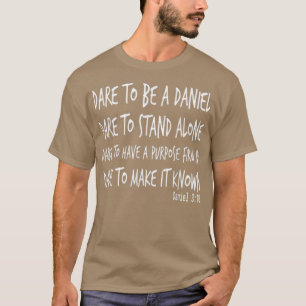 Dare to be a Daniel Christlich Faith Bible Verse T-Shirt