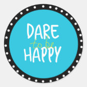 Dare to be Happy Stickers (Vorderseite)