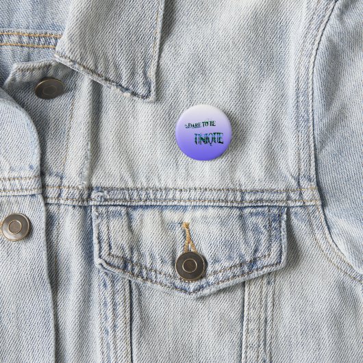 Dare to be Unique Button (Beispiel)