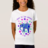 Dare to be Unique Elephant Girl's T - Shirt (Vorderseite)