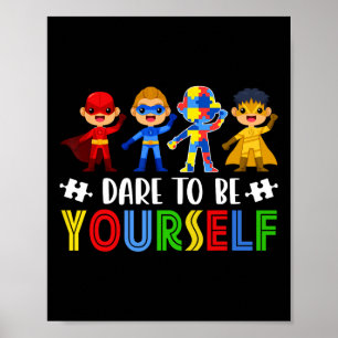 Dare to be you self Autismus Awareness Day Superhe Poster