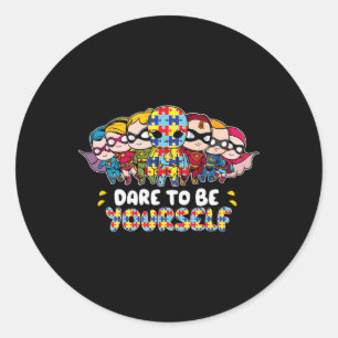 Dare to be your self Shirt Autismus Awareness Supe Runder Aufkleber