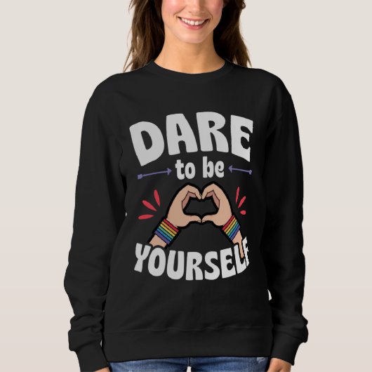 Dare To Be Yourself  Cute LGBTQ Ally Gay Pride Sweatshirt (Vorderseite)