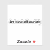 Dare to create Custom Cut Vinyl Sticker (Blatt)