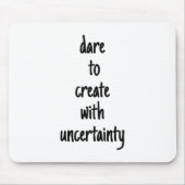 Dare to create Mouse Pad Mousepad (Vorne)