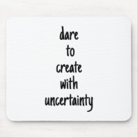 Dare to create Mouse Pad
