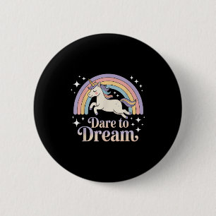 Dare to Dream Unicorn Rainbow Motivation Button