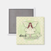 Dare to Imagine...Magnet Magnet (Vorderseite/Rückseite)