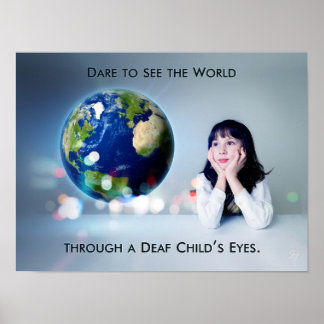 Dare to see the World Through a Deaf Child's Eyes Poster