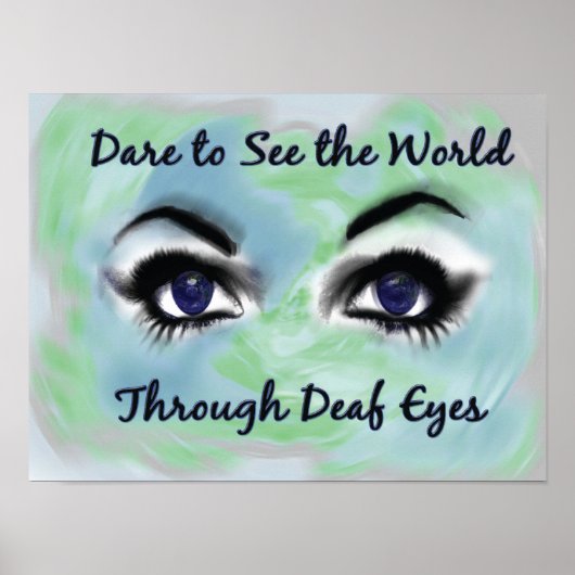 Dare to See World Through Deaf Eyes Poster (Vorne)