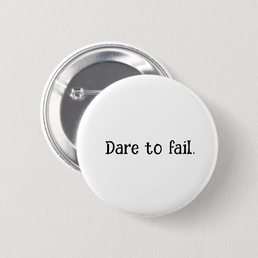 Dare to versag button Abzeichen (Vorne & Hinten)